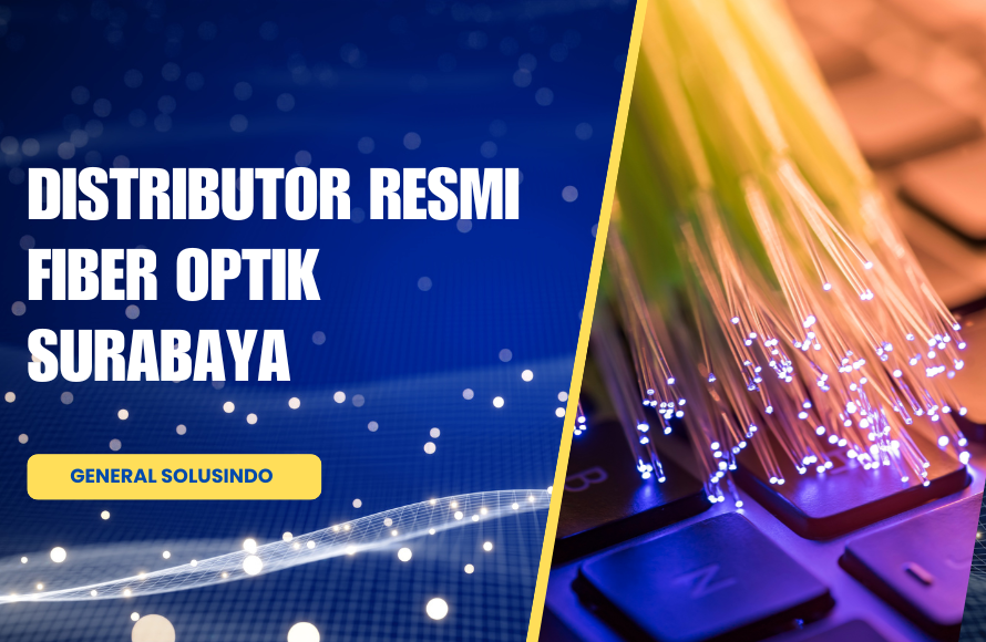 distributor resmi fiber optik optik surabaya