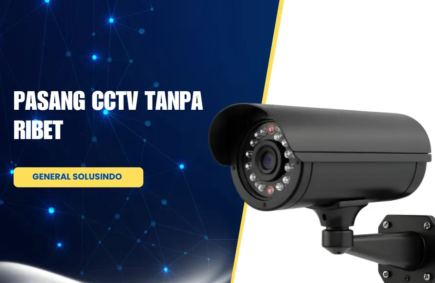 Pasang CCTV Tanpa Ribet