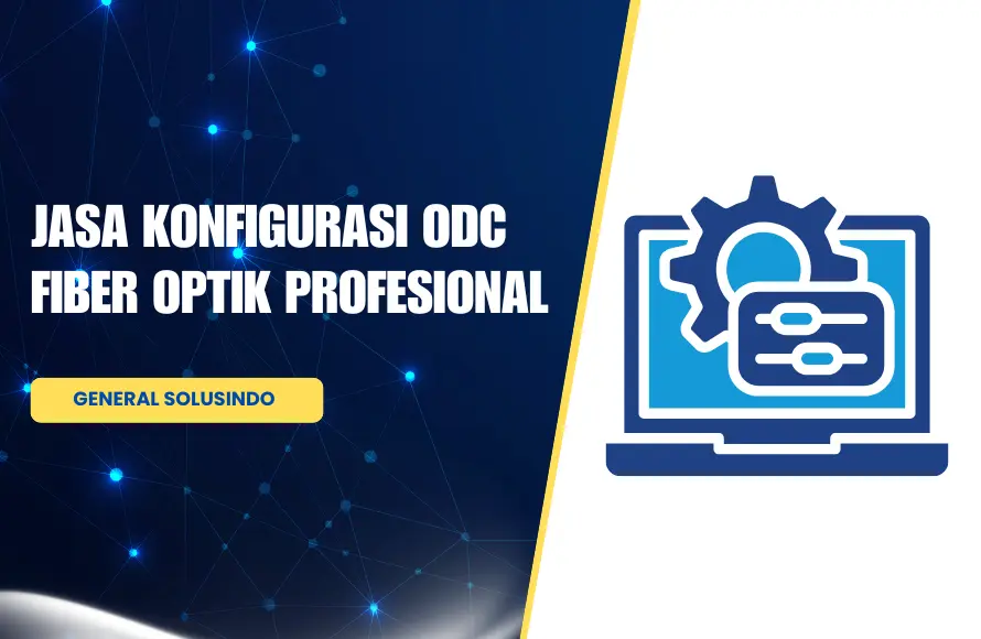 Jasa Konfigurasi ODC Profesional untuk Koneksi Fiber Optik