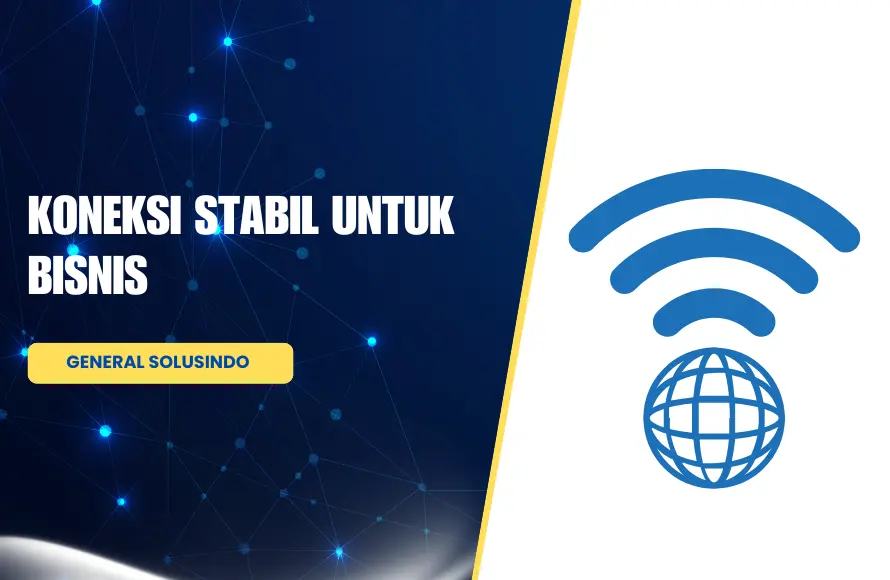 Koneksi Stabil untuk Bisnis