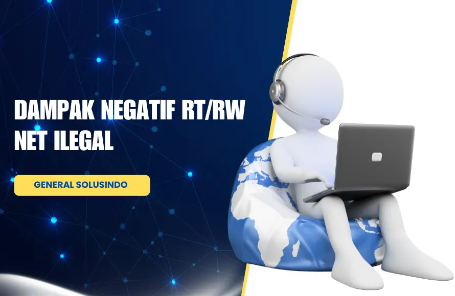 Dampak Negatif RT/RW Net Ilegal
