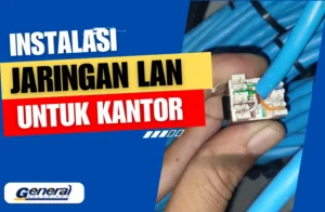 Cara Instalasi Jaringan LAN Kantor yang Mudah dan Efektif