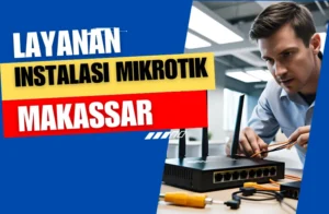 instalasi mikrotik makassar