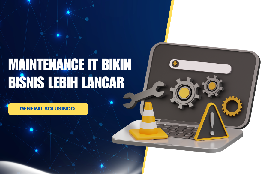 Pentingnya Maintenance IT untuk Kinerja Bisnis di Era Digital