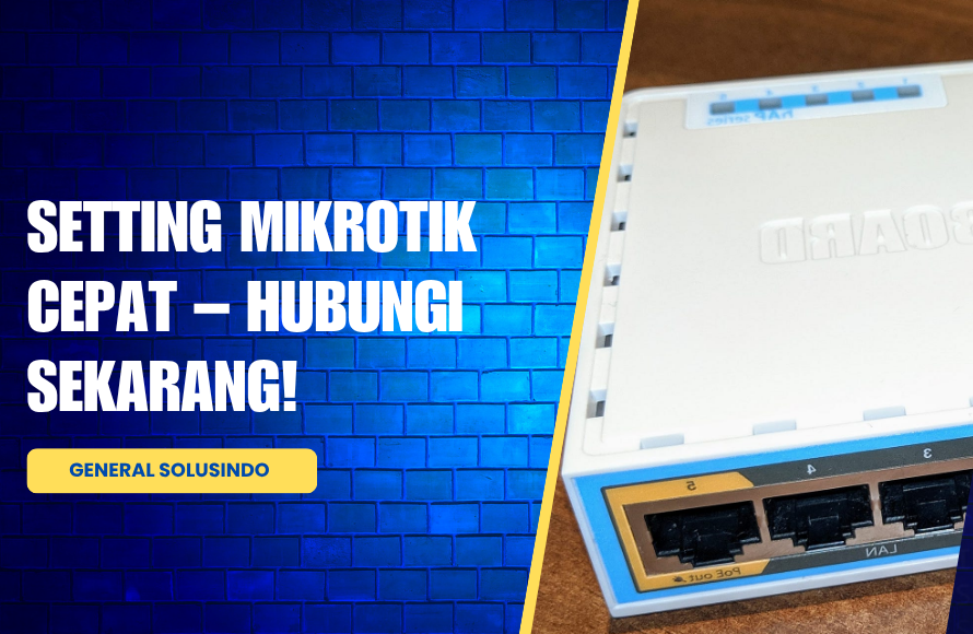 Setting Mikrotik di Tuban? Layanan Cepat dan Profesional