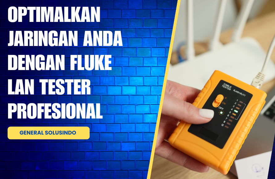 Fluke LAN Tester Gresik: Layanan Uji Jaringan Cepat dan Akurat