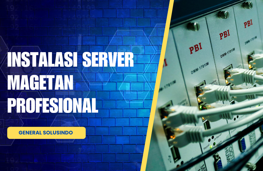 Butuh Jasa Instalasi Server Magetan? Ahlinya Ada di Sini!