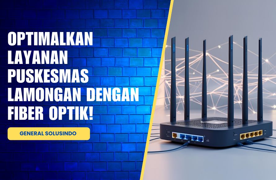 Optimalisasi Layanan Puskesmas Lamongan dengan Fiber Optik