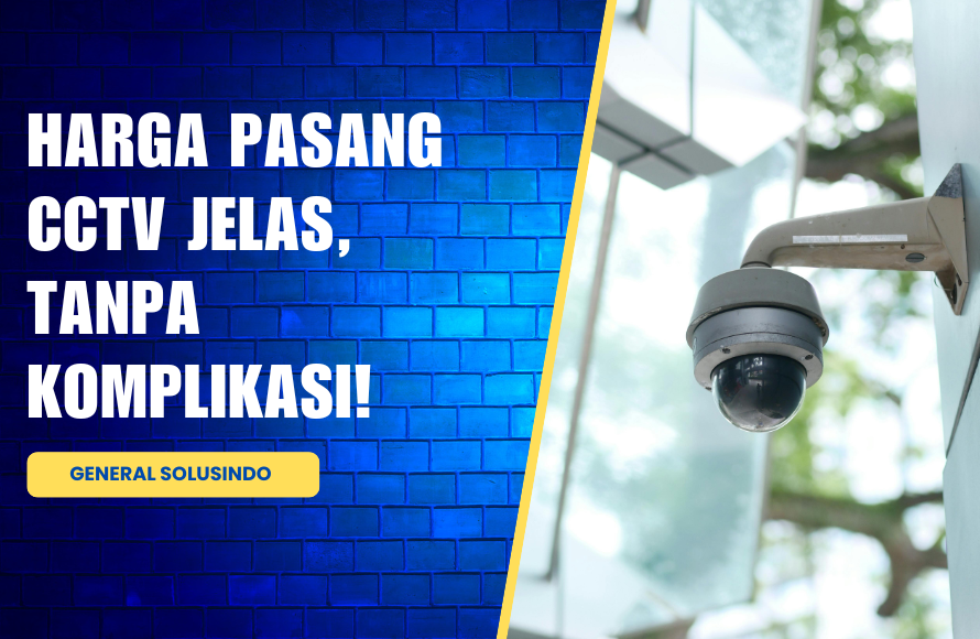 Harga Pasang CCTV yang Jelas dan Terjangkau