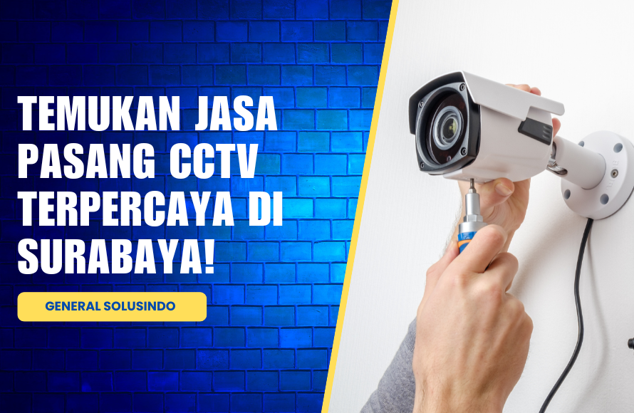 Pasang CCTV di Surabaya: Panduan Memilih Jasa yang Tepat