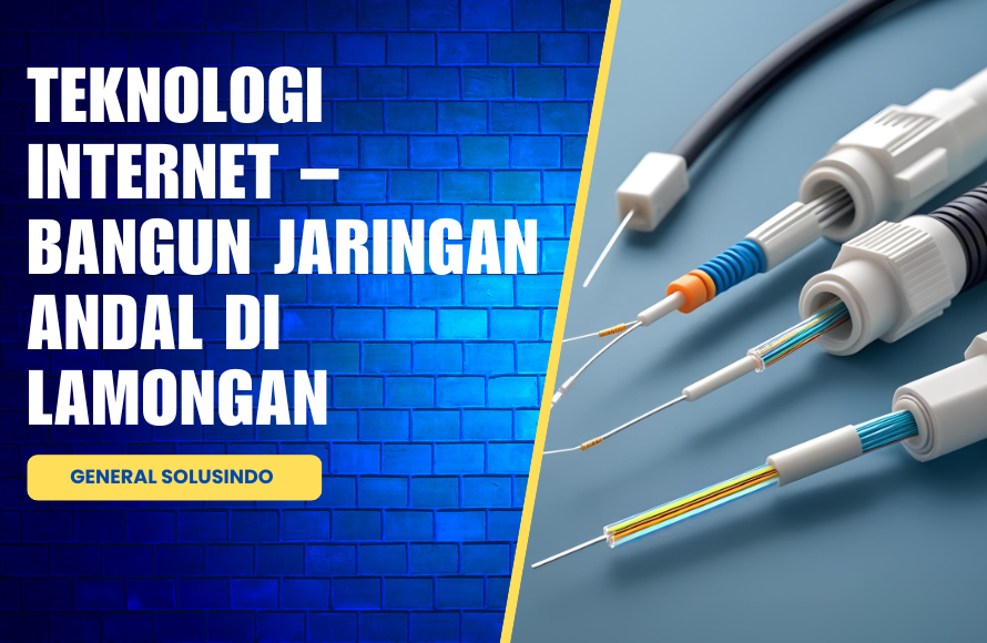 Fiber Optik Handal untuk Kantor Lamongan