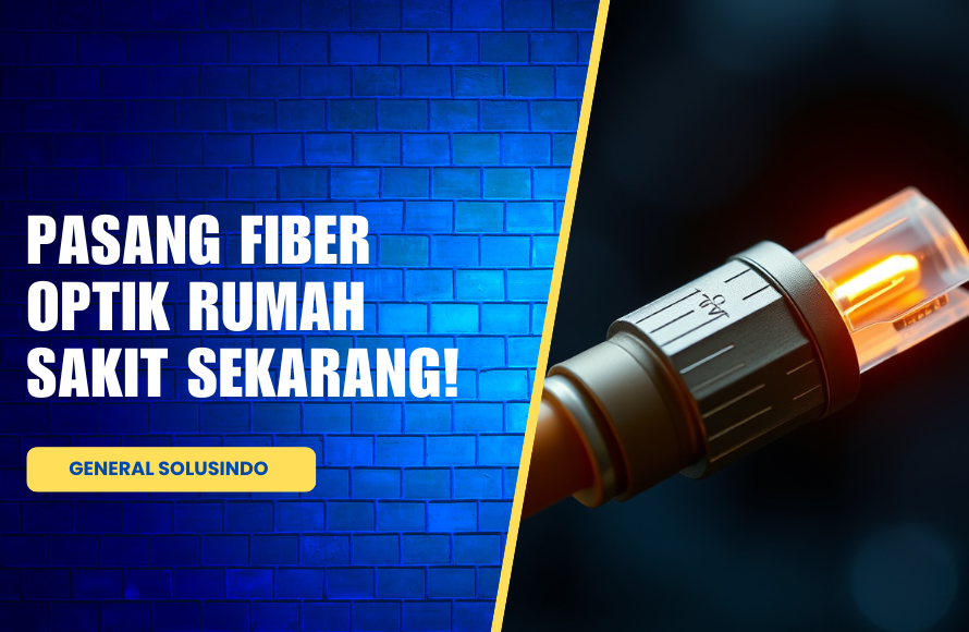 Koneksi Rumah Sakit Stabil? Gunakan Fiber Optik Cilacap!