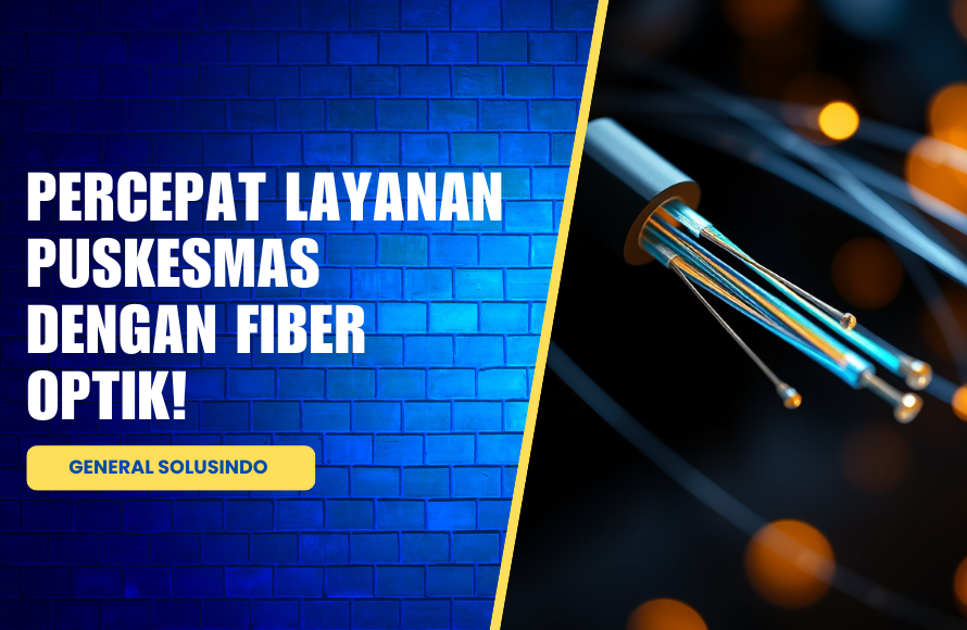 Puskesmas Digital Butuh Fiber Optik? Ini Jasa Andal di Cilacap