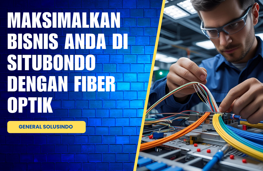 Solusi Jaringan Fiber Perusahaan Situbondo