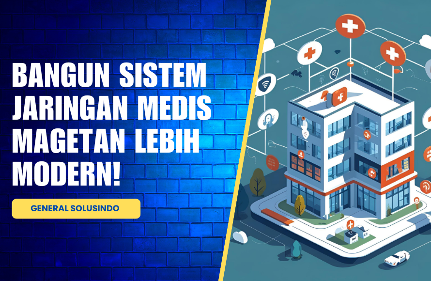 Solusi Jaringan Fiber Optik Rumah Sakit Magetan