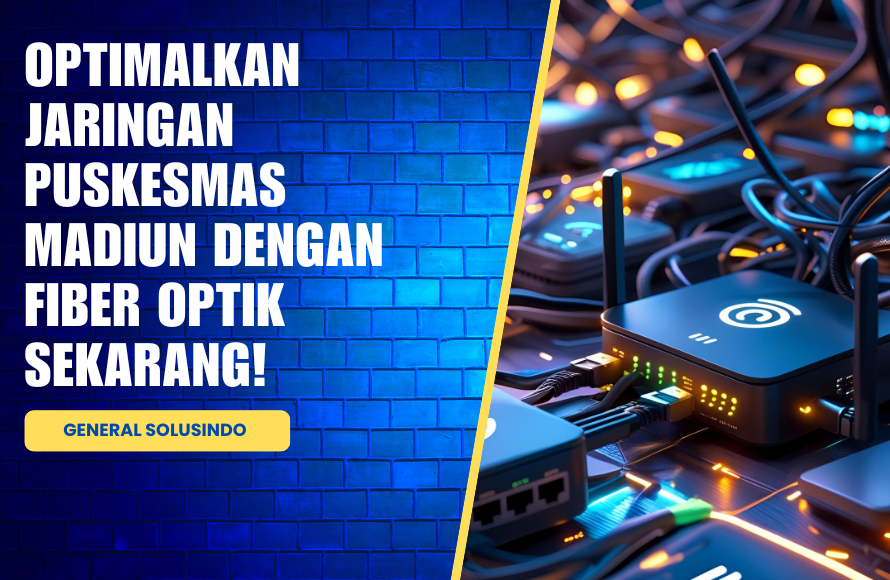 Optimalkan Jaringan Puskesmas Madiun dengan Fiber Optik