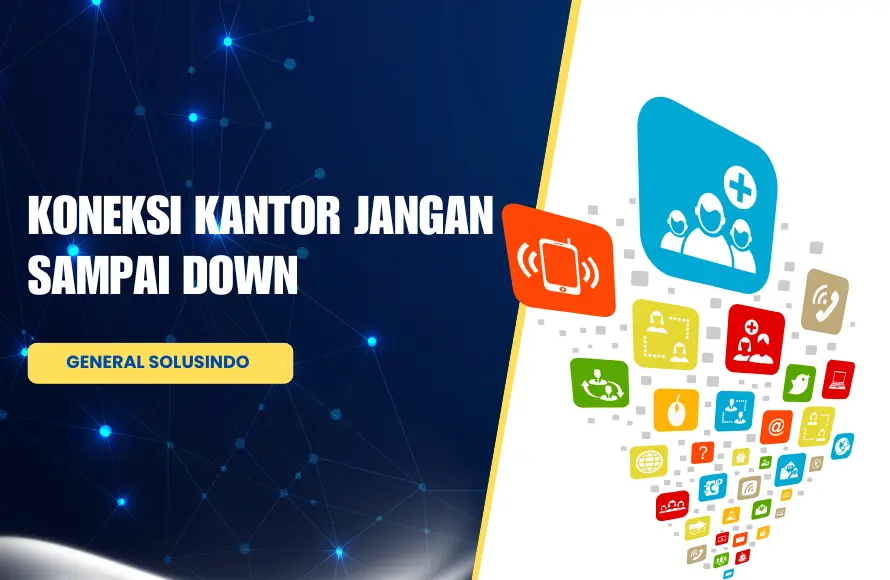 Koneksi Kantor Jangan Sampai Down
