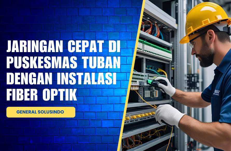 Fiber Optik Puskesmas Tuban: Meningkatkan Layanan Kesehatan