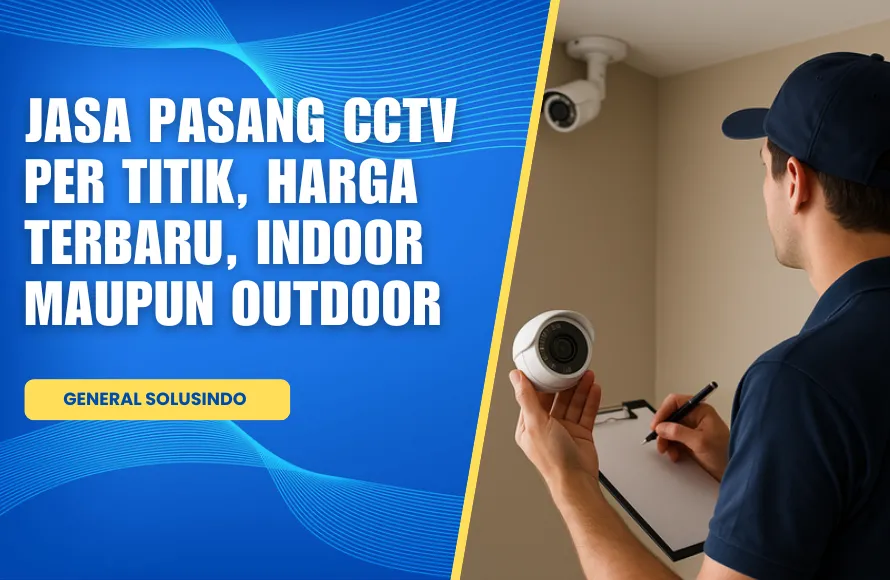 Jasa Instalasi CCTV per Titik (Indoor & Outdoor)